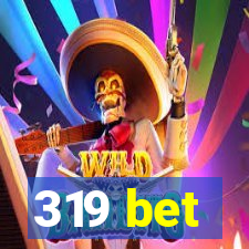 319 bet